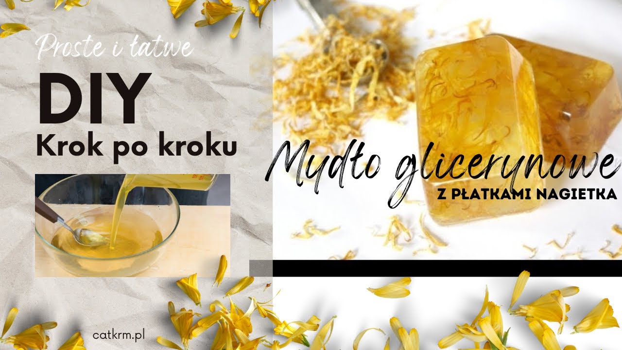 Jak zrobić mydło glicerynowe z nagietkiem, pomysł na naturalny prezent, tutorial krok po kroku DIY