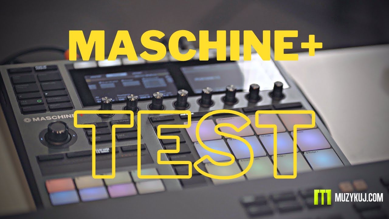 Maschine + PLUS TEST