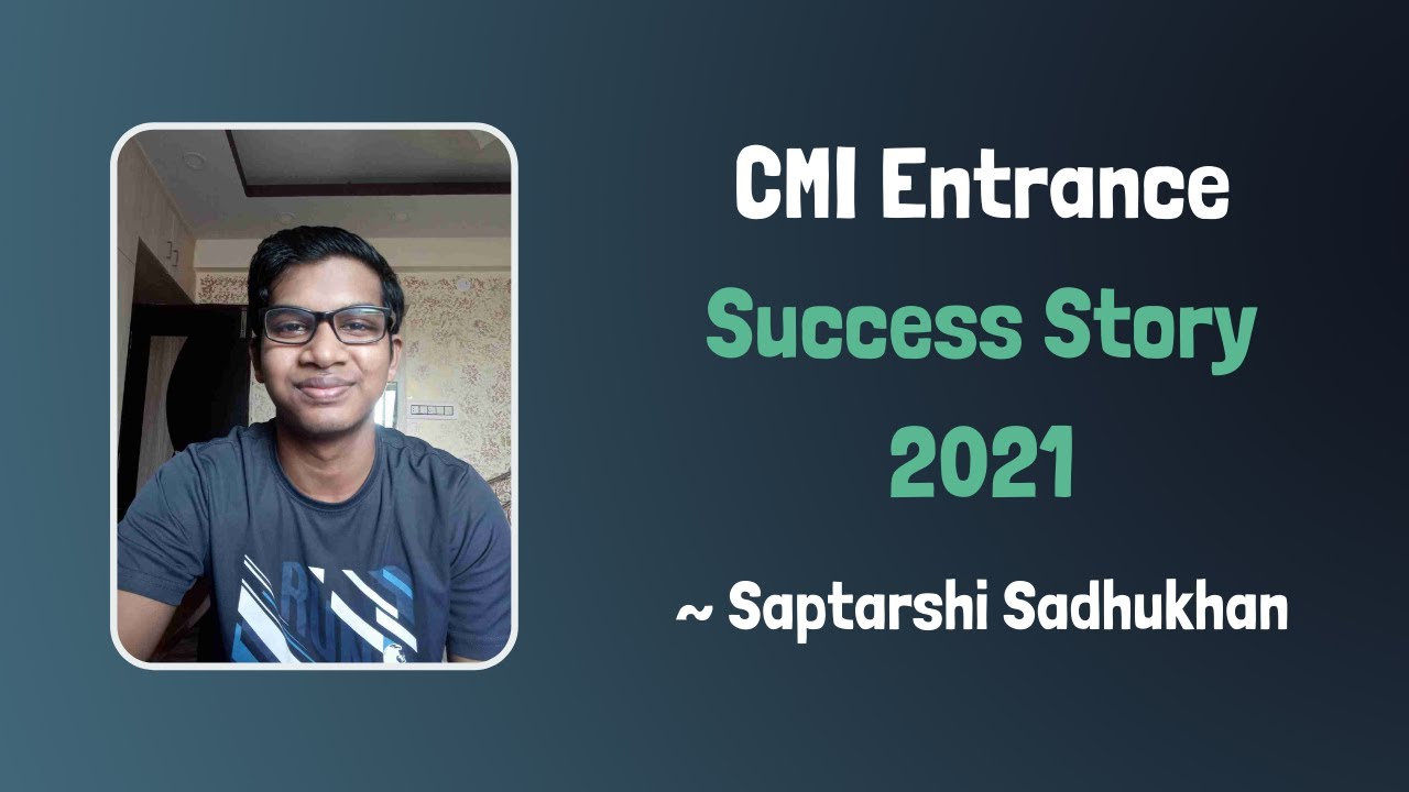How Saptarshi Sadhukhan Prepared for the CMI Entrance 2021 | Cheenta Success Story 2021