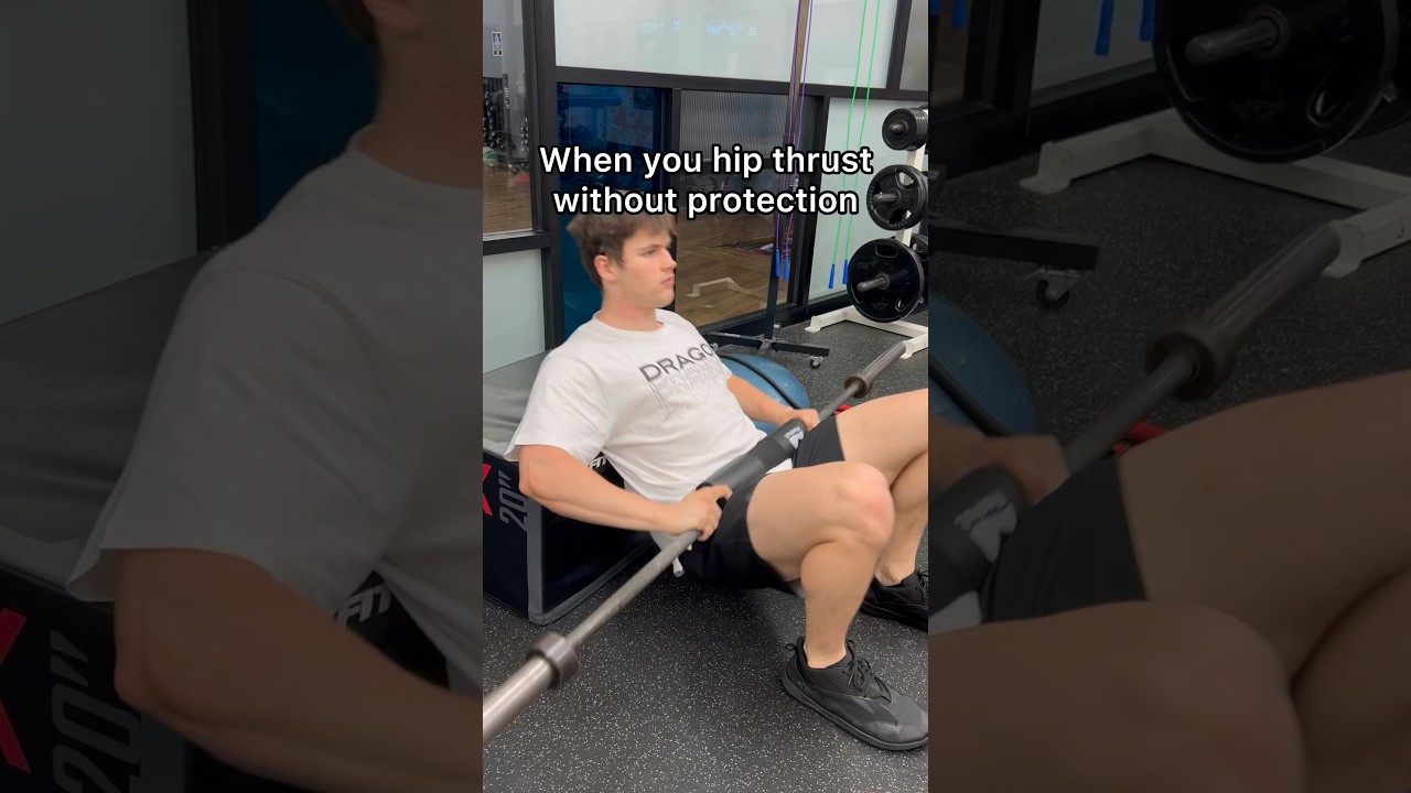 When you hip thrust without protection