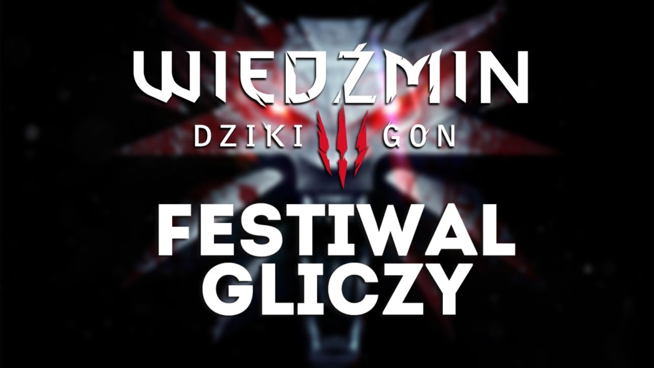 Wiedźmin 3 - Festiwal Gliczy