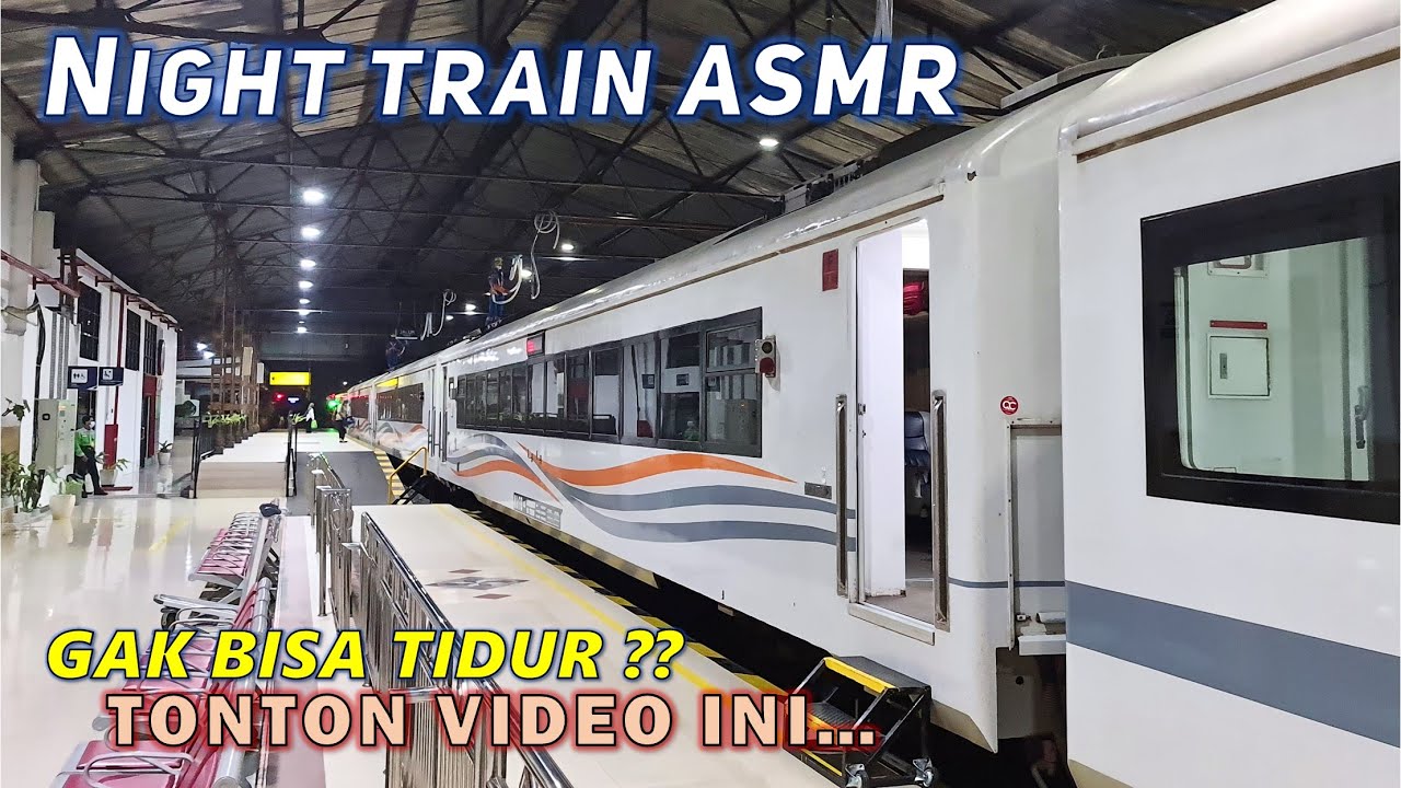 NIGHT TRAIN SOUND | ASMR Kereta Malam Gajayana Bikin Ngantuk ! RELAXING TRAIN SOUNDS FOR SLEEP