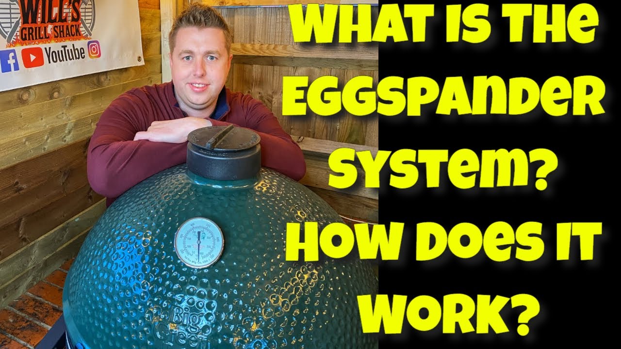 Big Green Egg Eggspander Explained? | How Does The Eggspander Work? | Wills Grill Shack