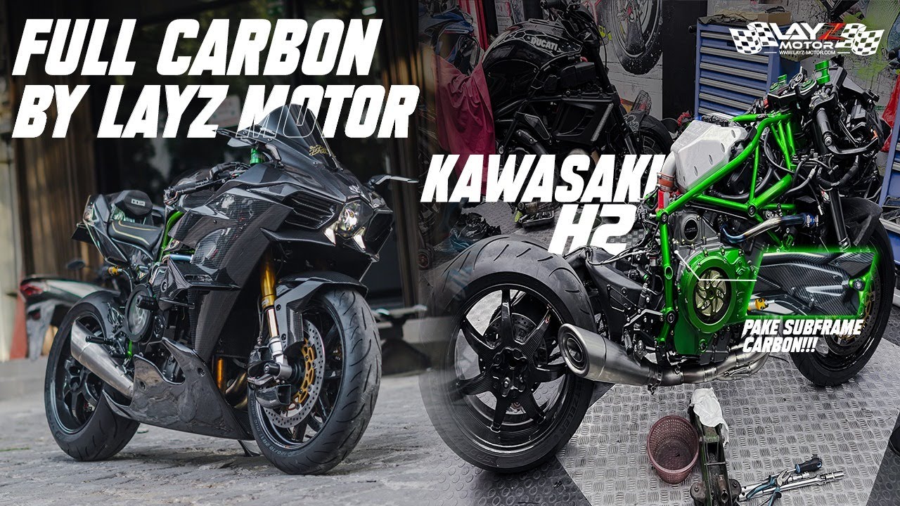 H2 PAKAI RANGKA CARBON! | KAWASAKI H2 FULL CARBON BY LAYZ MOTOR