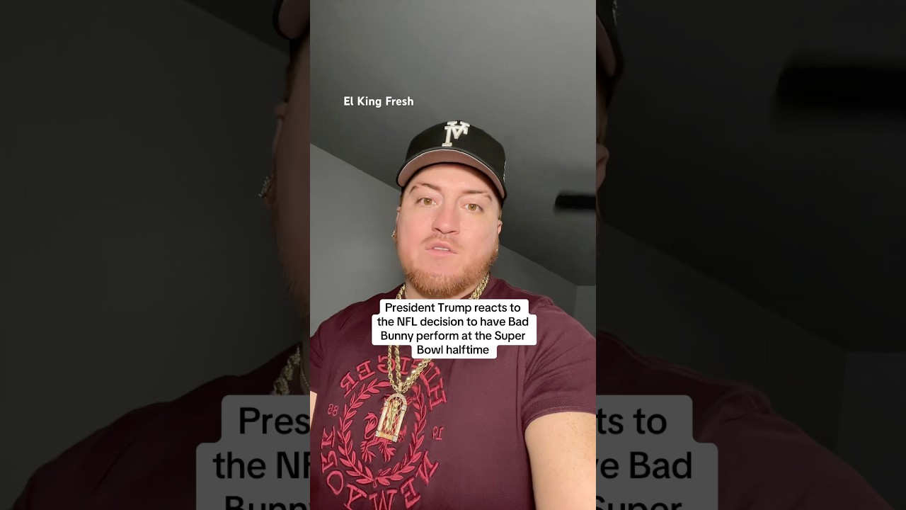 President Trump reacts to the NFL decision to have Bad Bunny perform at the Super Bowl halftime