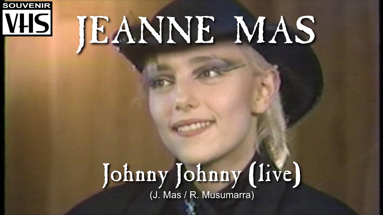 JOHNNY JOHNNY (Jeanne Mas)