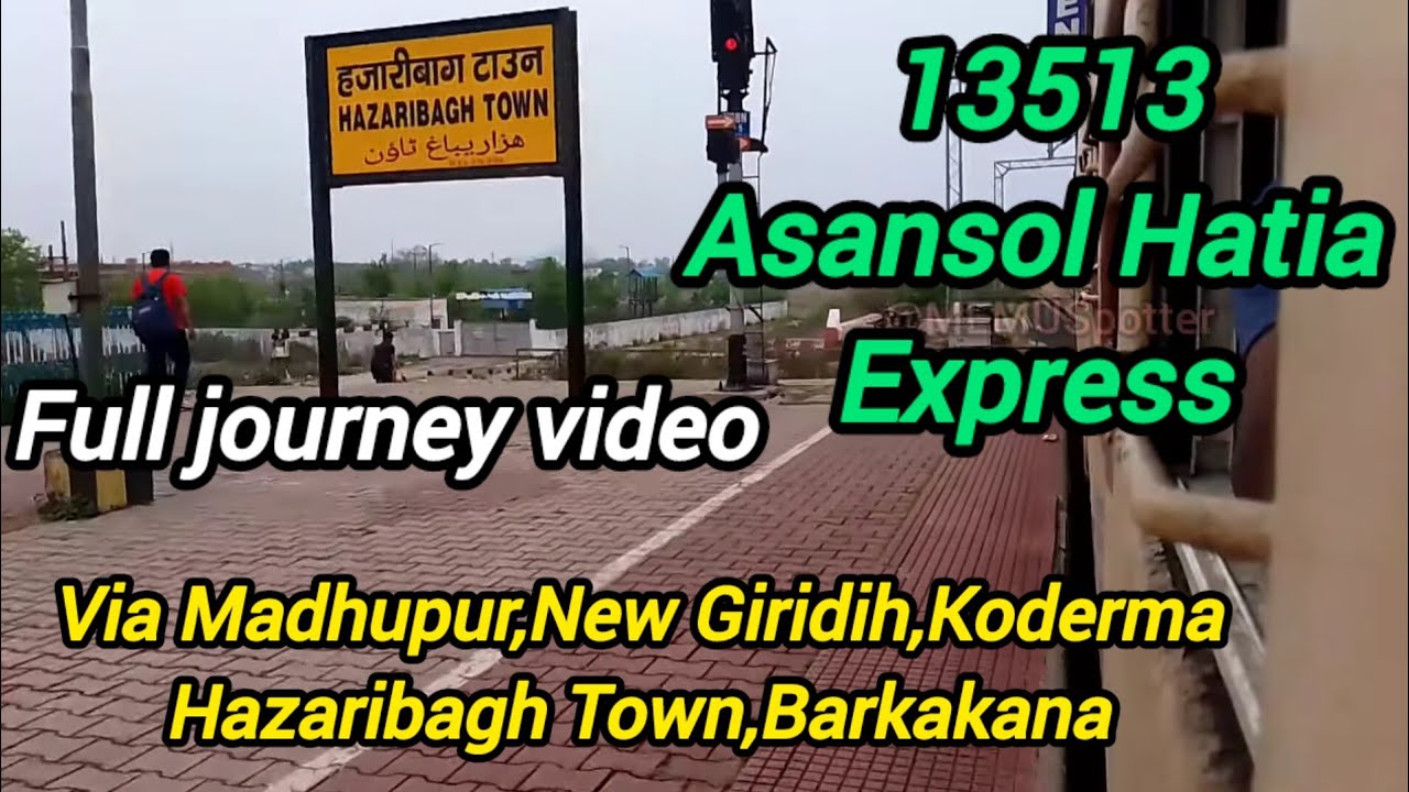 13513 Asansol Hatia Express Full Journey highlights