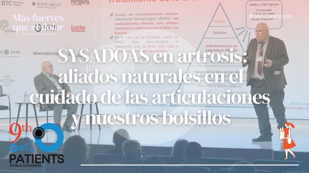 #OAFICONGRESS25 | BENEFICIOS SYSADOAS EN ARTROSIS: ALIADOS NATURALES PARA ARTICULACIONES Y BOLSILLOS