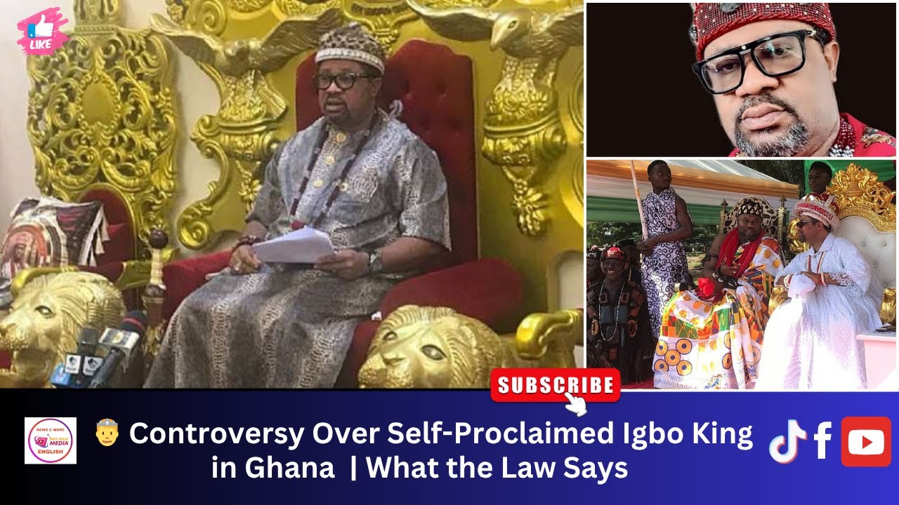 Controversy Over Self-Proclaimed Igbo King in Ghana | What the Law Says ⚖️🛑