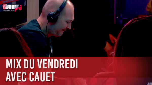 Mix du vendredi avec Cauet - C’Cauet sur NRJ