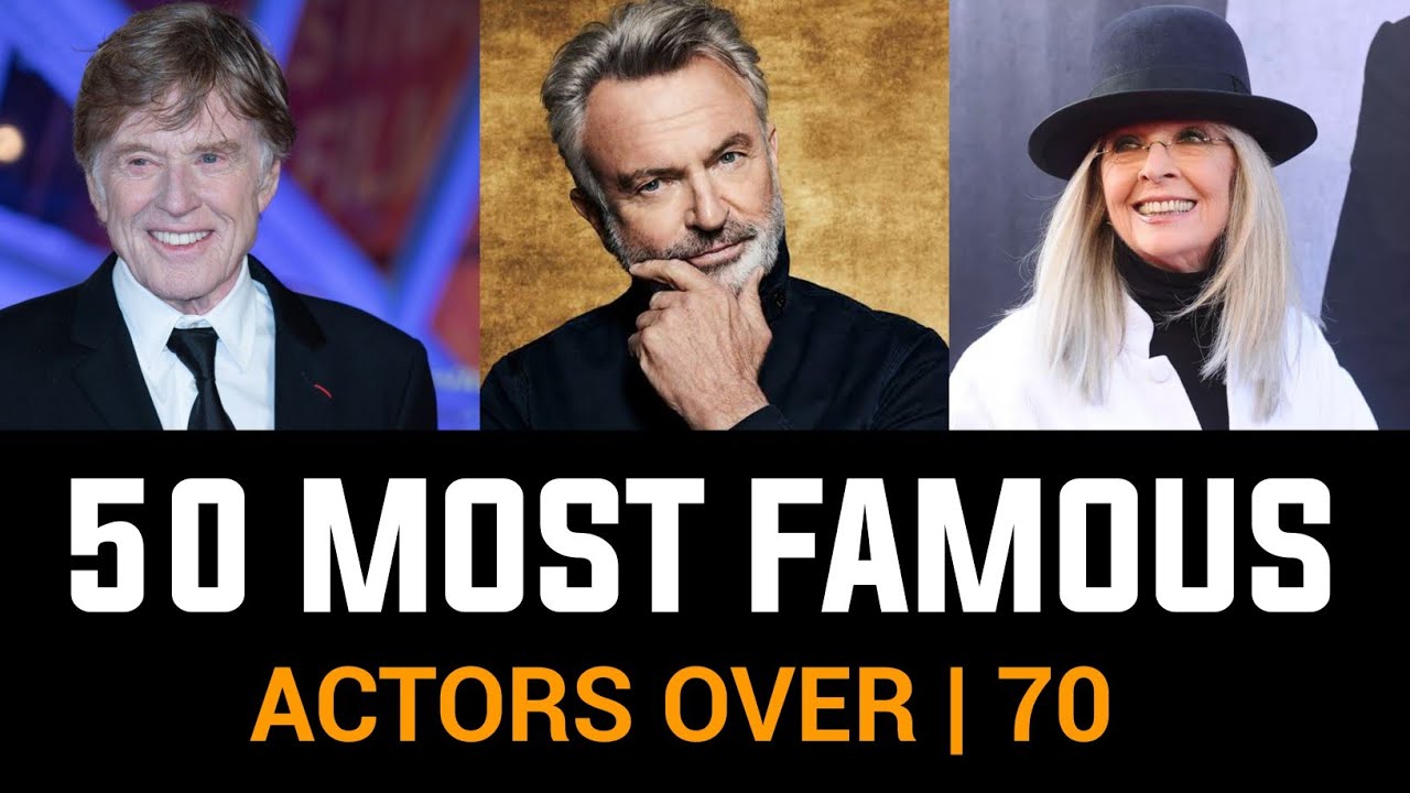 50 Most Famous Actors Actress Over 70