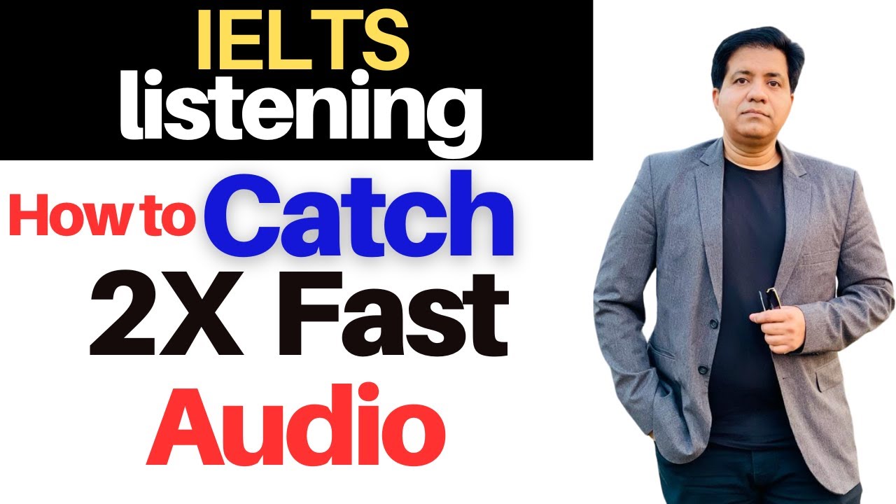 IELTS Listening - How To Catch 2X Fast Audio By #AsadYaqub #ielts #ieltspreparation