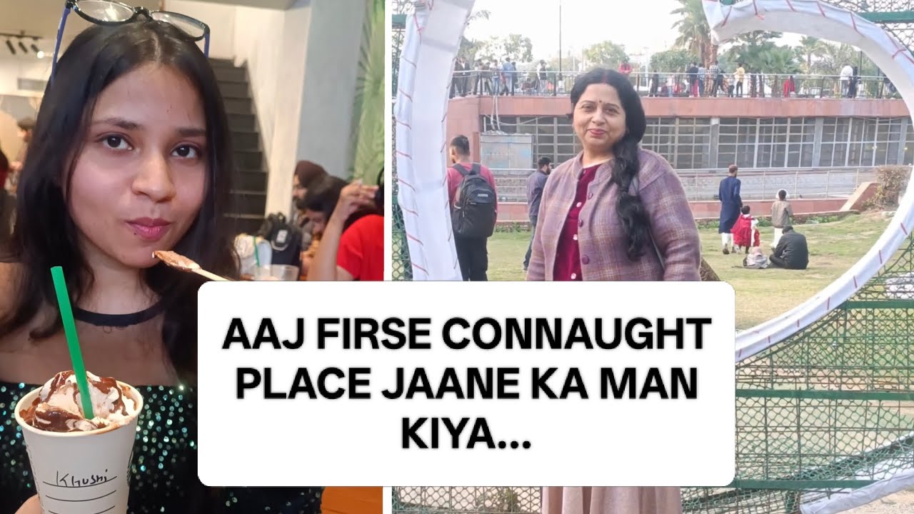 Connaught Place Vlog 🏙️ | Starbucks Me Kuch New ☕ | Central Park & Hira Sweets 😋