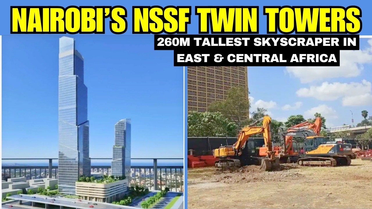 Nairobi's NSSF Twin Towers KSH 30B: Africa’s Next Tallest Building?