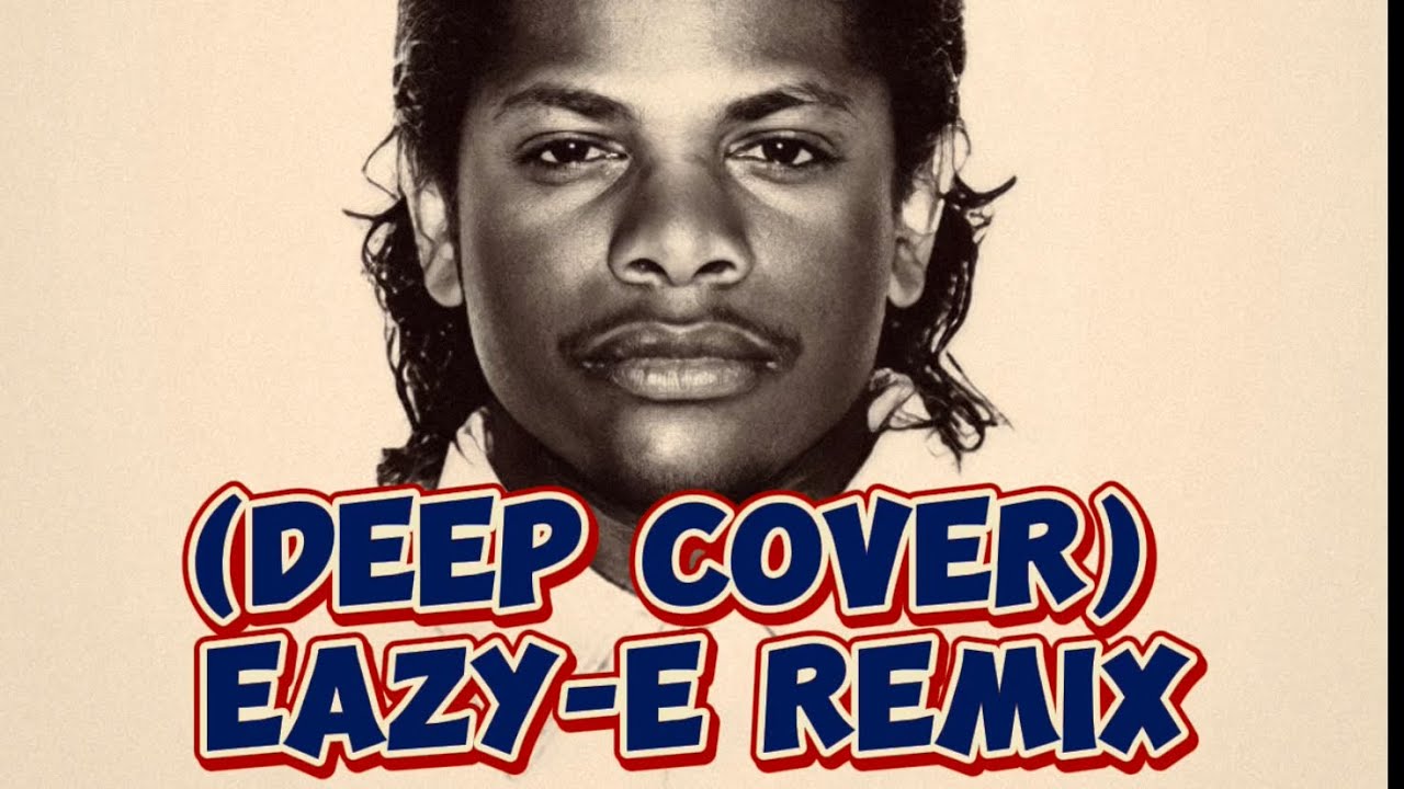 Eazy-E (Deep Cover) REMIX 😮‍💨 (ORIGINAL 1)