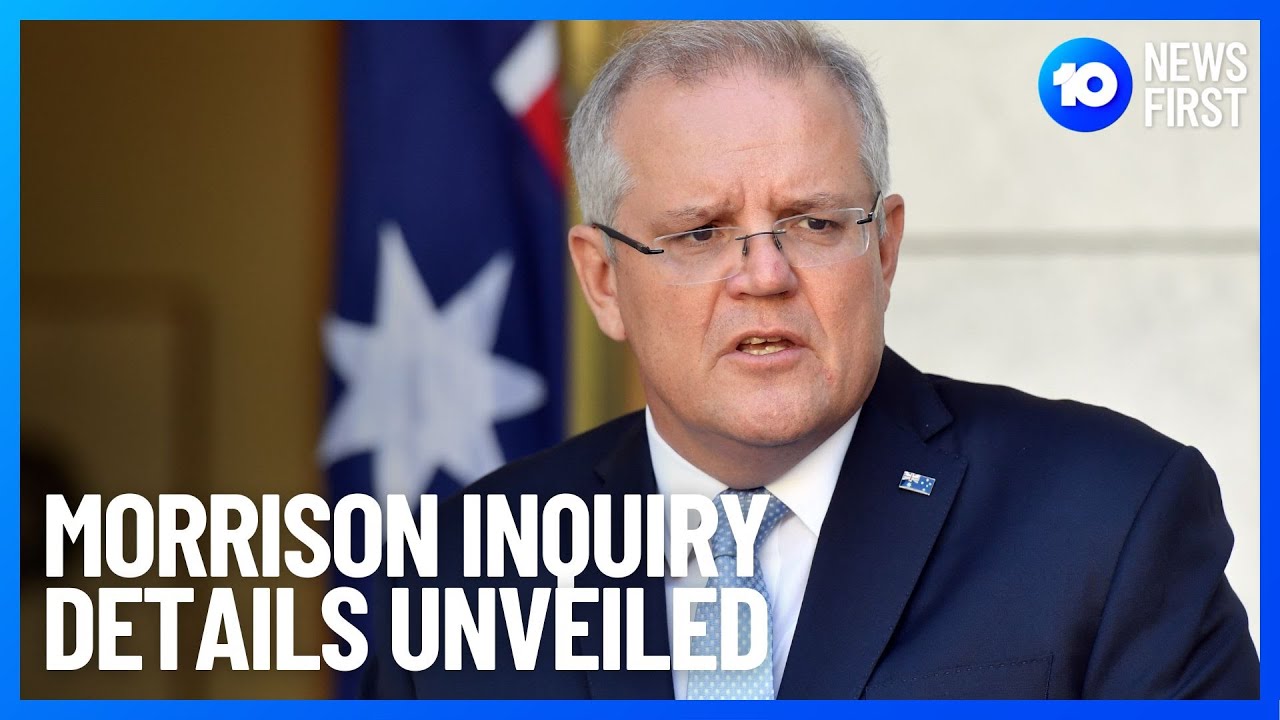 Scott Morrison Ministerial Portfolio Inquiry Details Outlined | 10 New