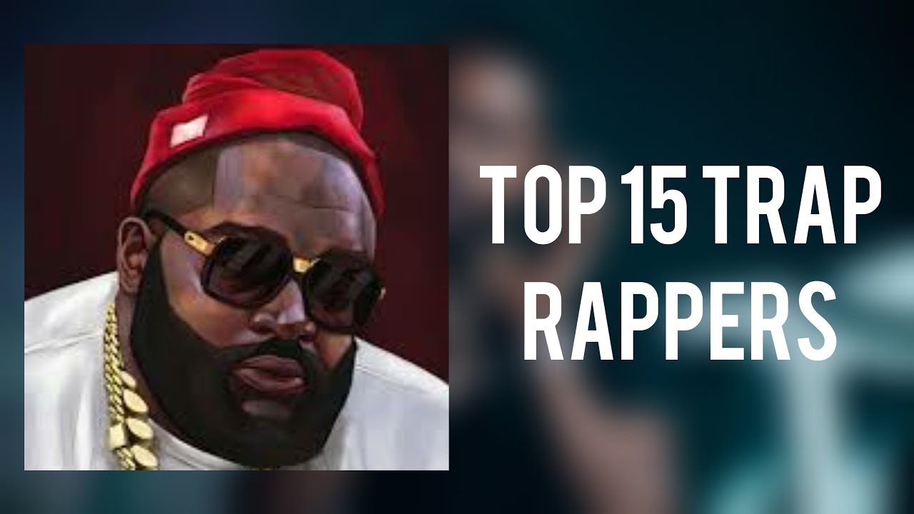 Top 15 Trap Artists of All Time