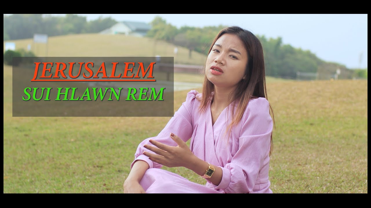 JERUSALEM THAR || SUI HLAWN REM || Pathian hla thar 2022