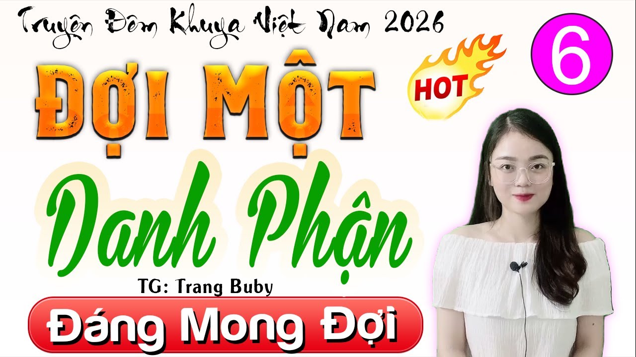 [Tập 6] ĐỢI MỘT DANH PHẬN - Truyện Tâm Sự Thầm Kín Mới Nhất 2026 #mcthuhue diễn đọc
