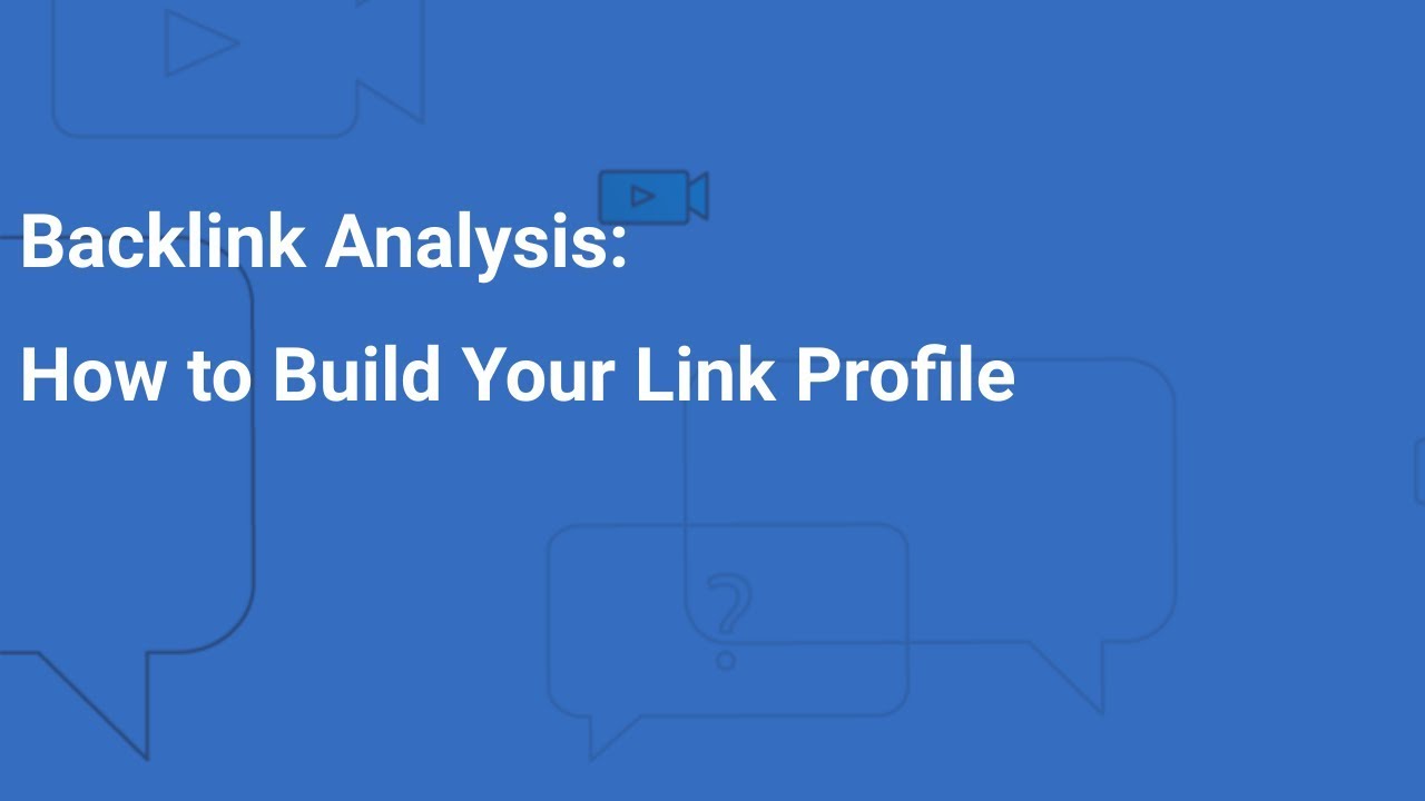 Backlink Analysis: How to Build Your Link Profile