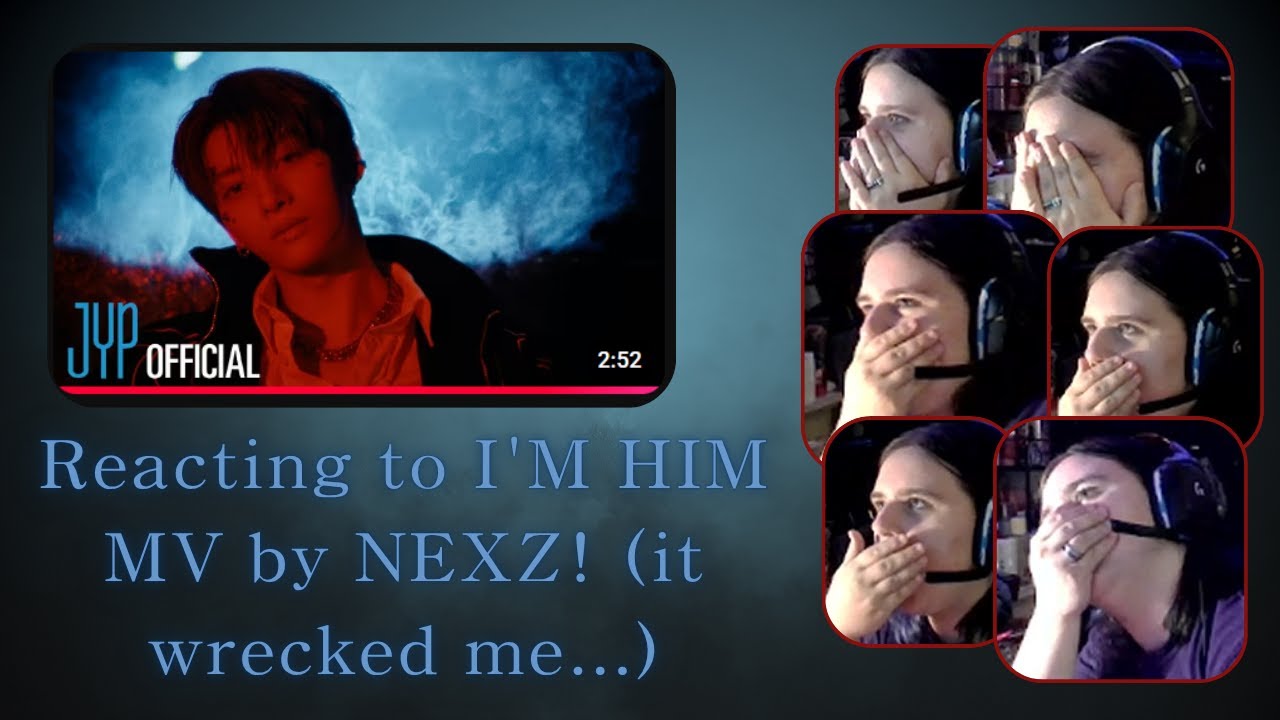 Reacting to I'M HIM MV by NEXZ! (it wrecked me...)