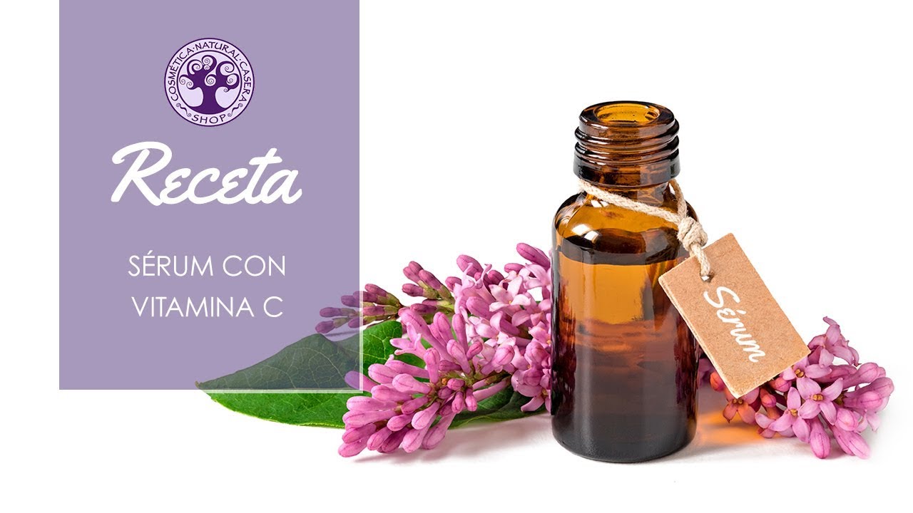 Receta para elaborar un sérum con vitamina C | Cosmética natural