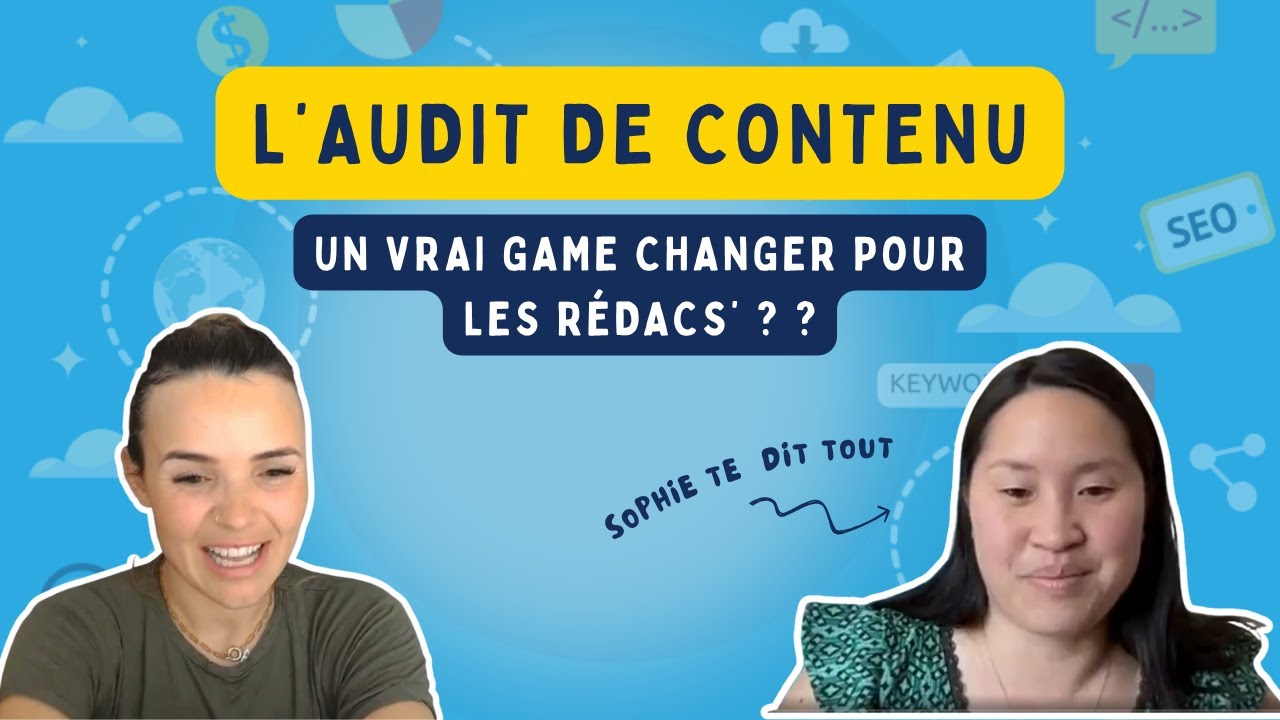 L'audit de contenu quand on est rédacteur web : un game changer ? Sophie témoigne