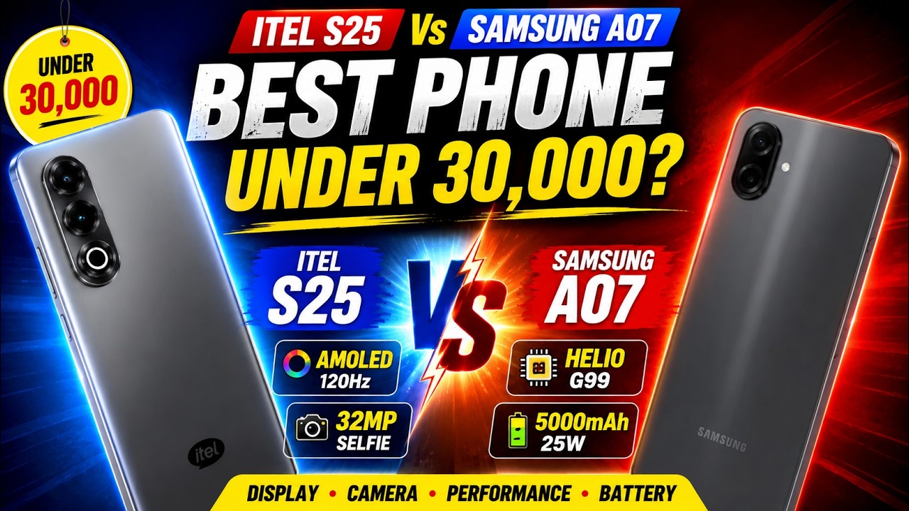 Samsung A07 vs itel S25 Comparison | 30,000 Budget Phone | Display, Performance, Camera & Battery