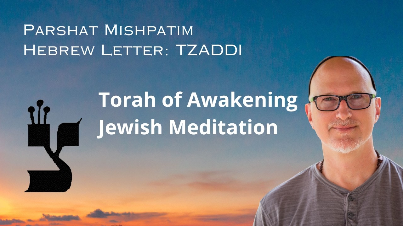 Hopelessly Devoted | Jewish Meditation on Mishpatim & TZADDI