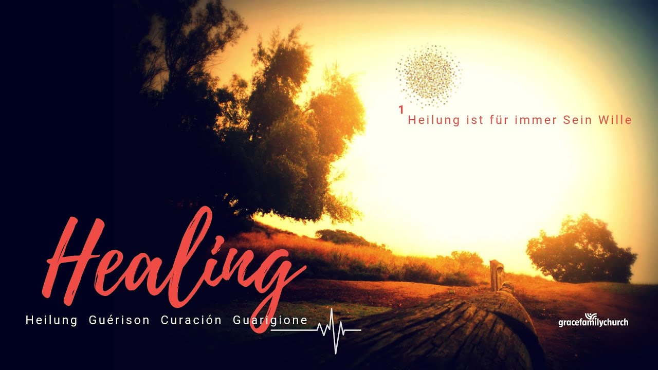 Healing 1 - Für immer sein Wille - mit Pastor Erich Engler