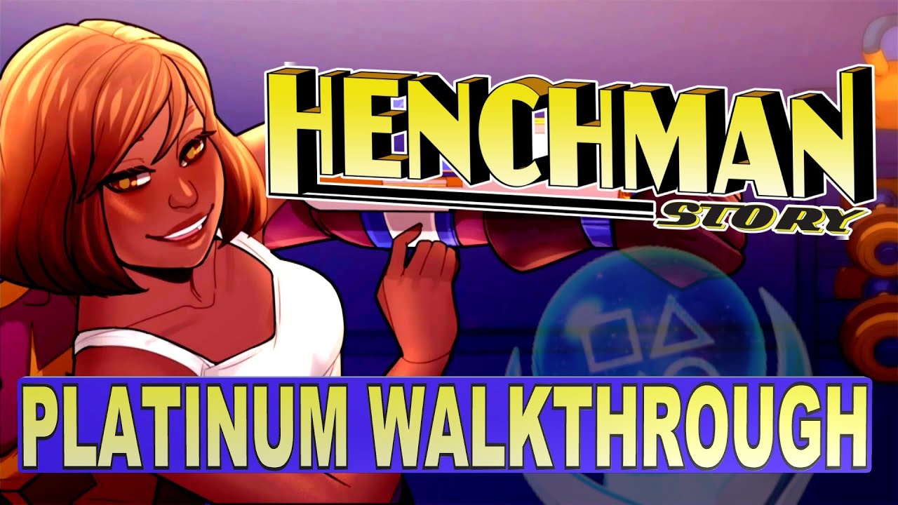 Henchman Story 100% Platinum Walkthrough | Trophy & Achievement Guide - Crossbuy - Easy Platinum