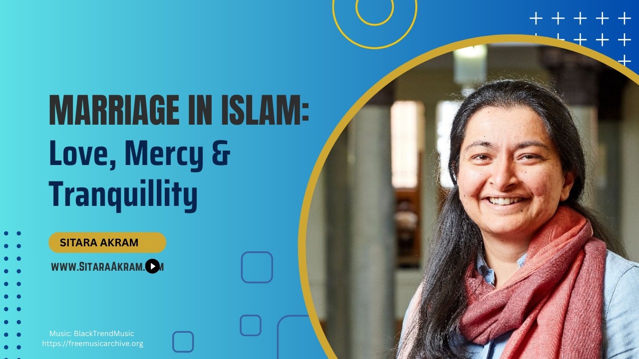 Marriage in Islam: Love, Mercy & Tranquillity