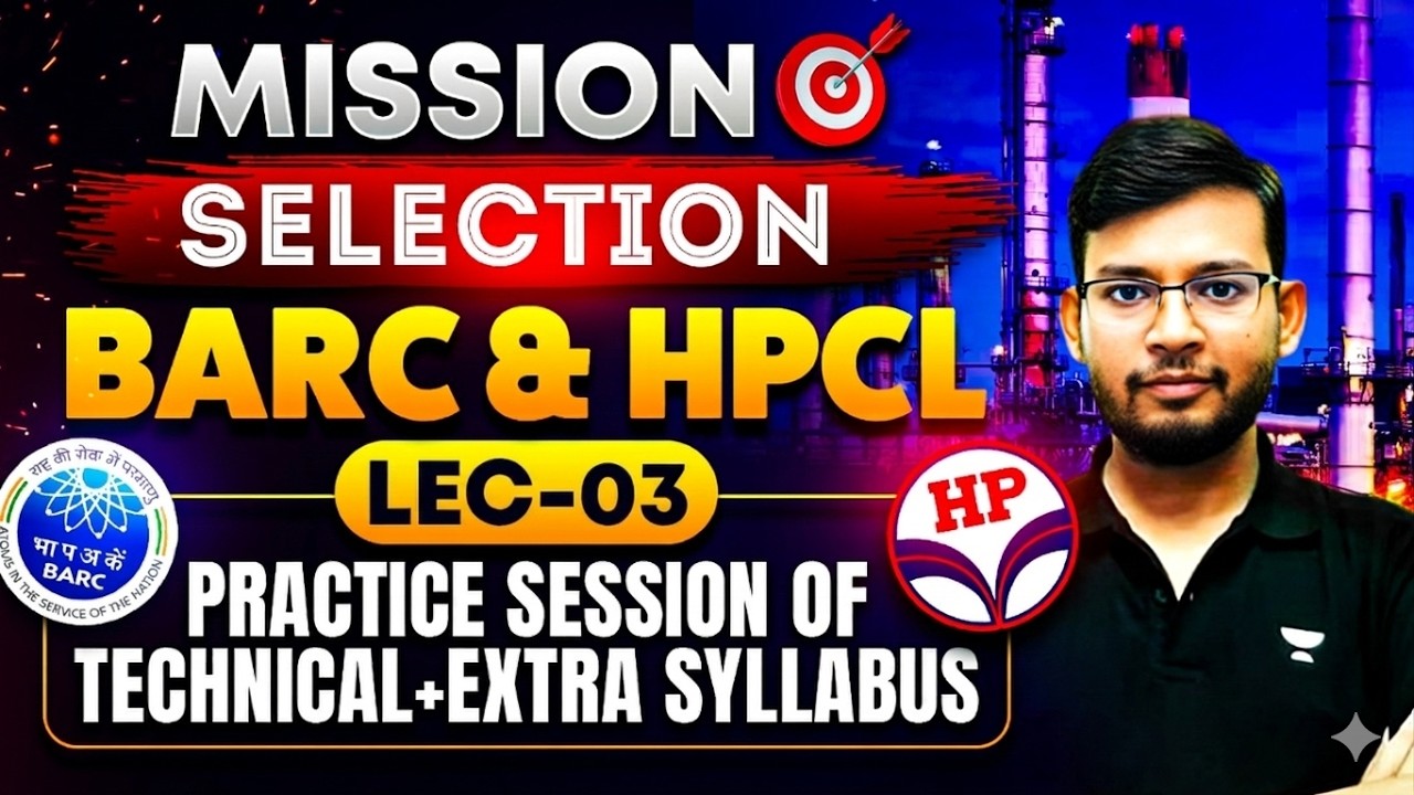 Mission Selection: BARC & HPCL 2026 | Lec-03 Practice Session |Technical + Extra Syllabus|Manish Sir