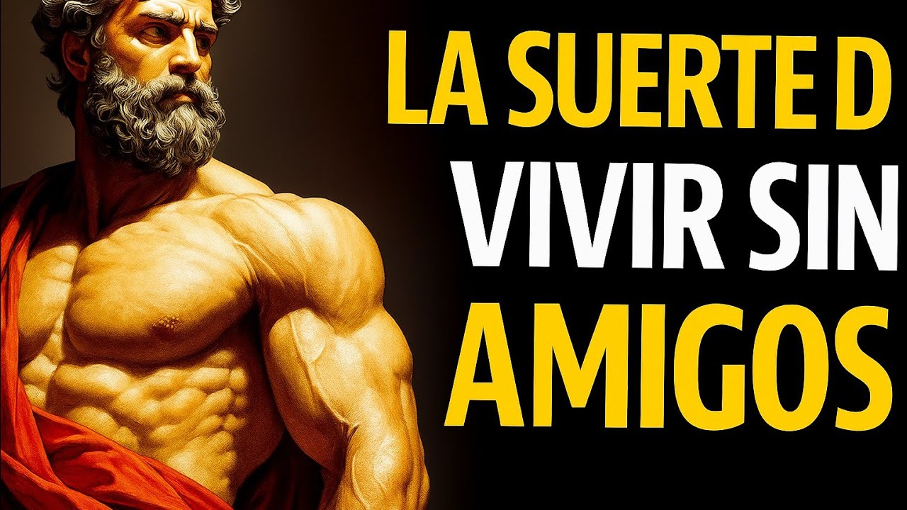 La AUSENCIA de AMIGOS sugiere que una persona es profundamente     Estoicismo