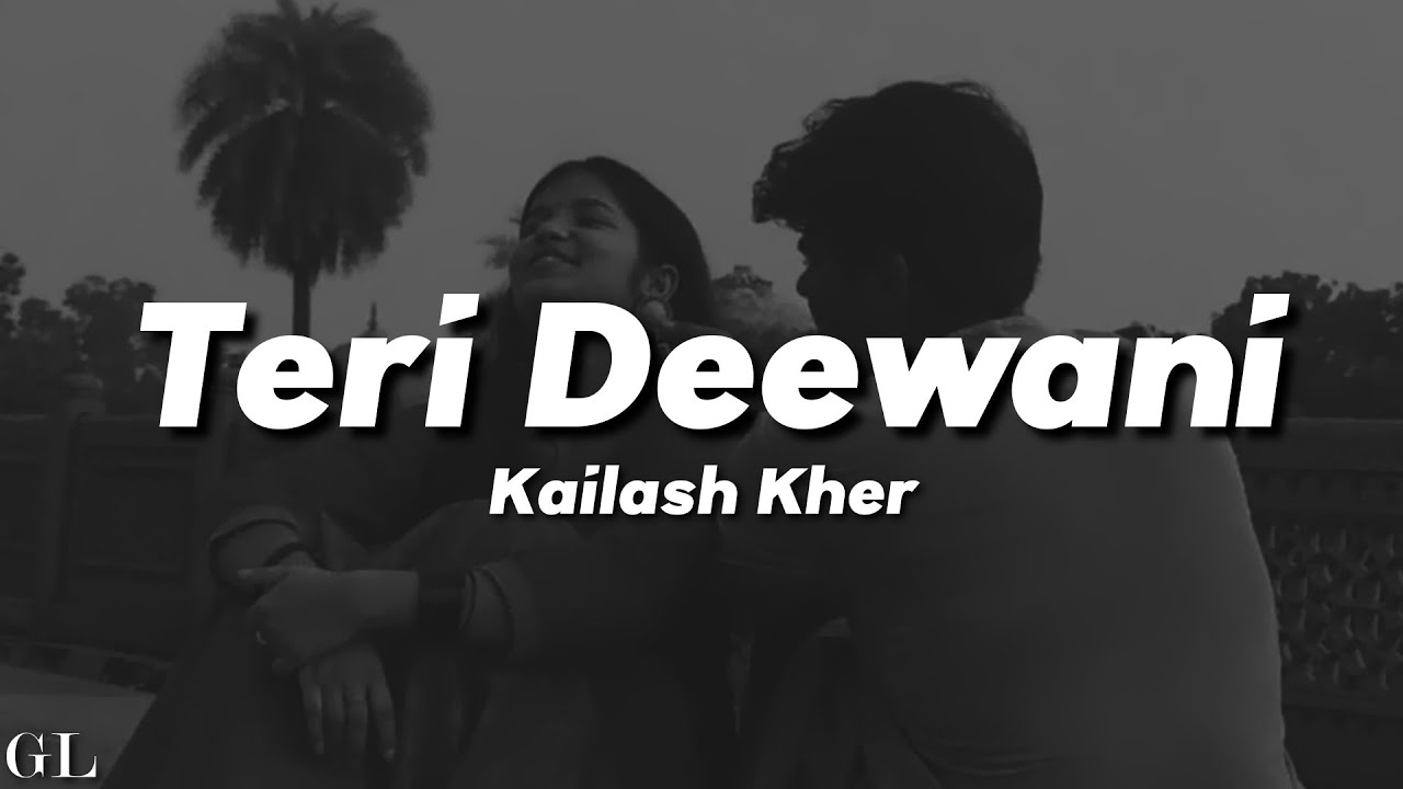 Kailash Kher - Teri Deewani (Lyrics)