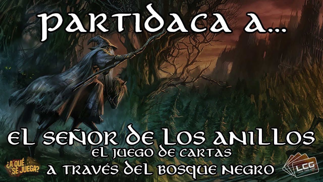 PARTIDACA A... El Señor de los Anillos LCG: A través del Bosque Negro - PARTE 1