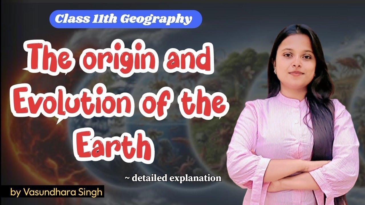 Part-2 The origin and evolution of the earth || 11 geography chapter 2 detailed explanation || NCERT