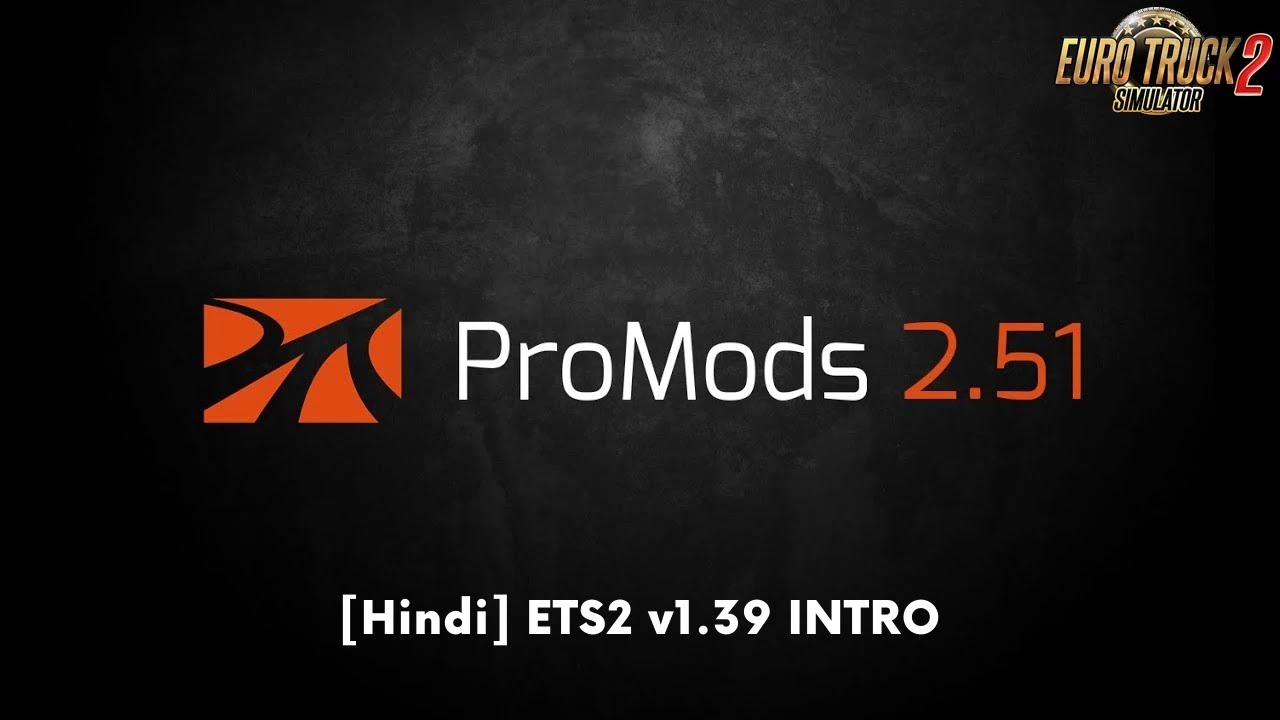 [ETS2 v1.39] Exploring ProMods 2.51 - Euro Truck Simulator 2 Hindi