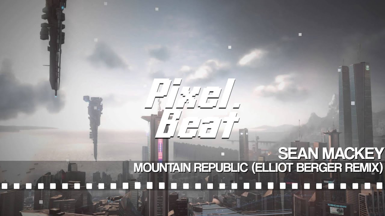 [Chillstep] Sean Mackey - Mountain Republic (Elliot Berger remix)