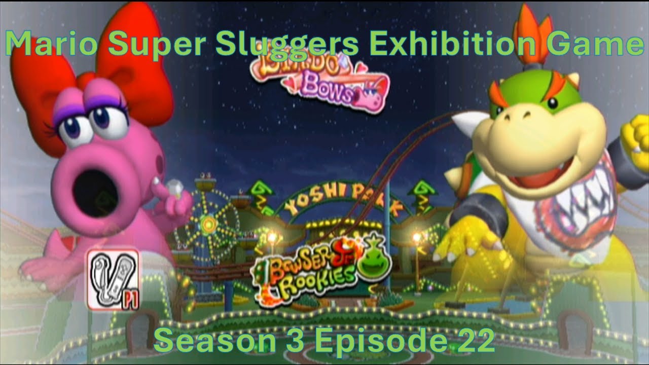 Mario Super Sluggers Exhibition Game Season 3 Episode 22 - Birdo Bows vs Bowser Jr Rookies