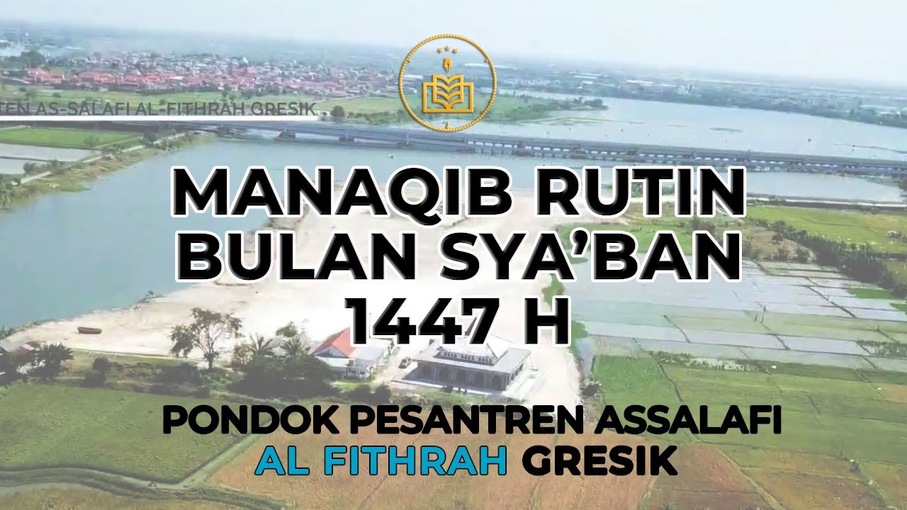 🔴MAJLIS DZIKIR MANAQIB RUTIN SENIN KE III SYA'BAN 1447H PONPES AL FITHRAH GRESIK