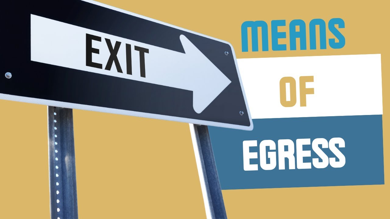 Means of Egress Explained - What are means of egress and why are they important?