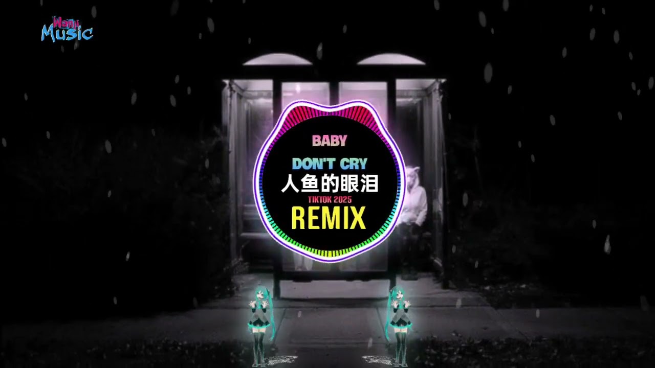 EXO - Baby Don't Cry (Remix Tiktok) 人鱼的眼泪 (DJ抖音版 2025) || Hot Tiktok Douyin