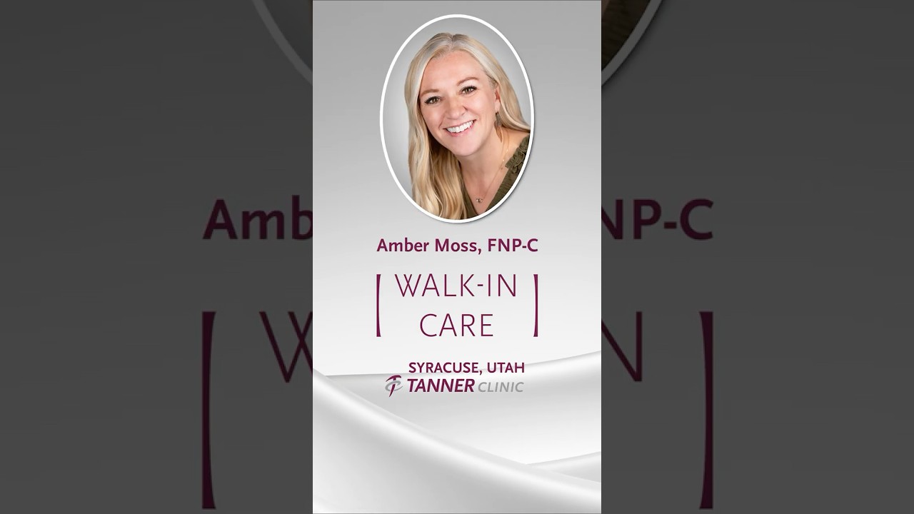 Walk-In Care at the Syracuse Tanner Clinic, Amber Moss, FNP-C