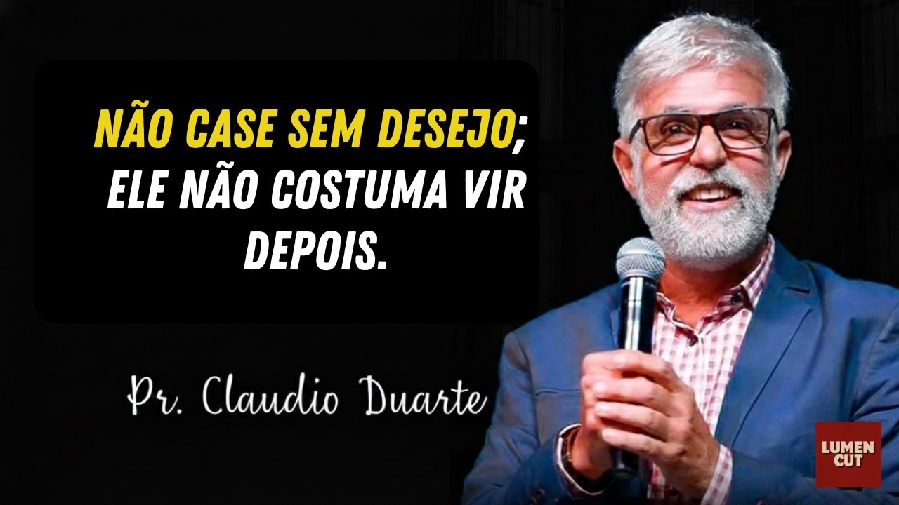 Não case sem desejo; ele não costuma vir depois