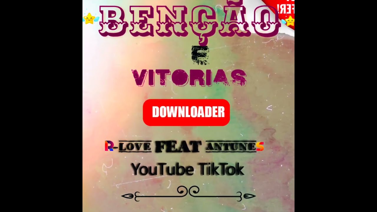 BENÇÃO E VITÓRIA R-LOVE X ANTUNES