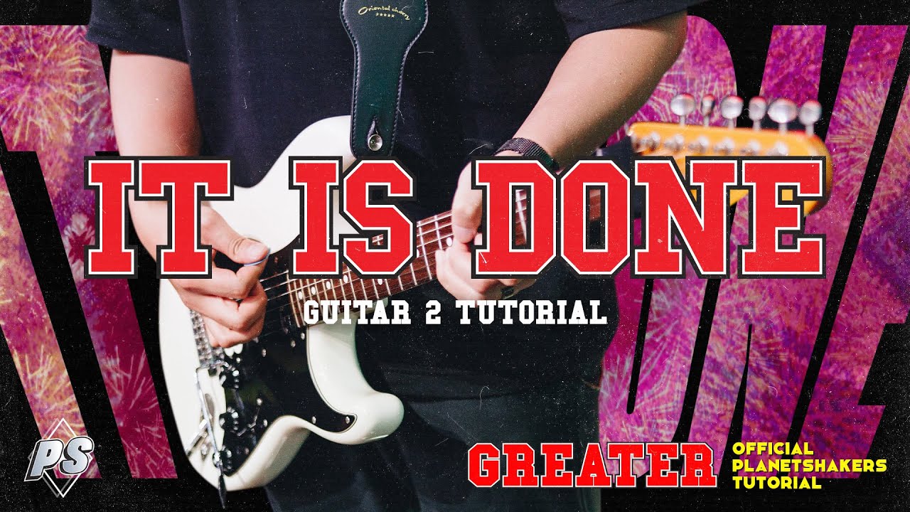 It Is Done | Official Planetshakers Guitar 2 Tutorial | GREATER