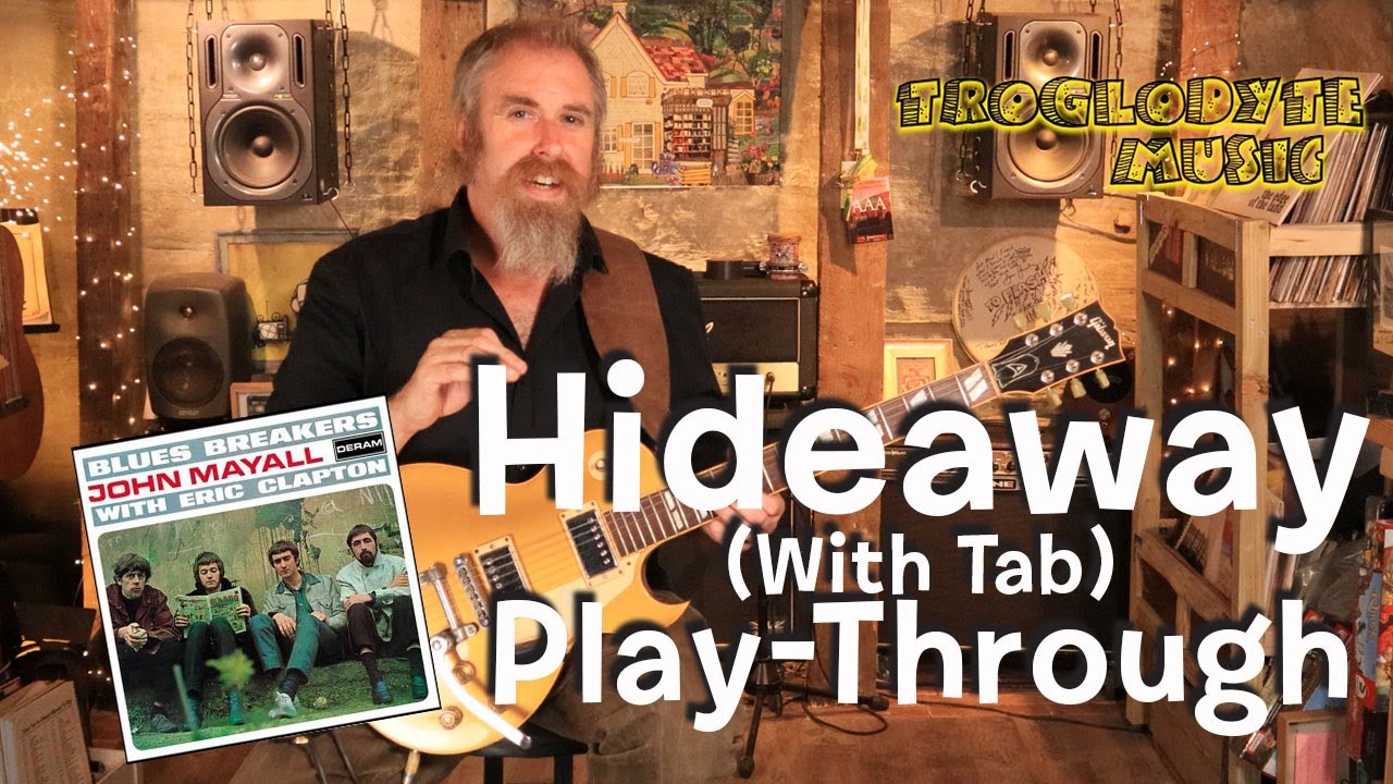 How to play Hideaway - John Mayall and the Blues Breakers version with Eric Clapton - with Tab