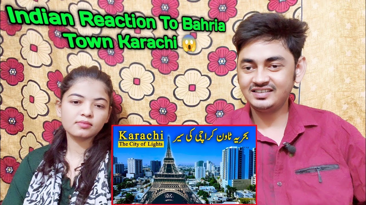 Indian Reaction: Bahria Town Karachi Ke Visit - Karachi The City Of Light Pakistan