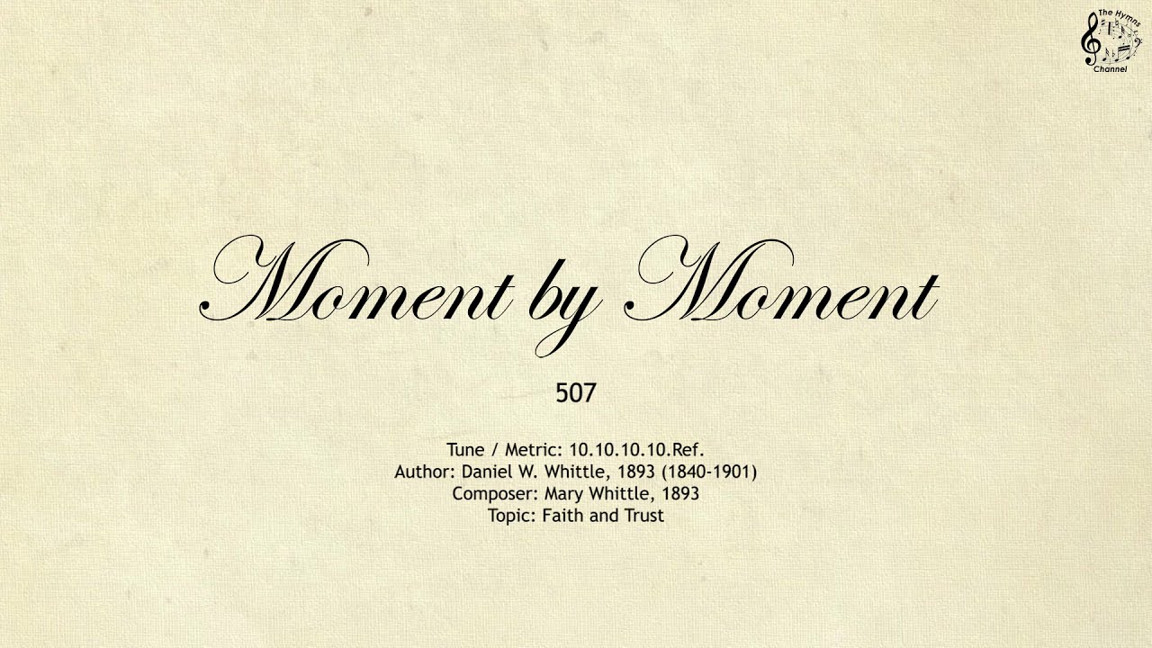 507 Moment by Moment || SDA Hymnal || The Hymns Channel
